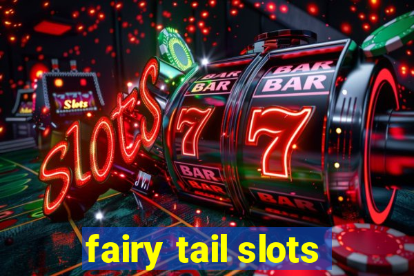 fairy tail slots